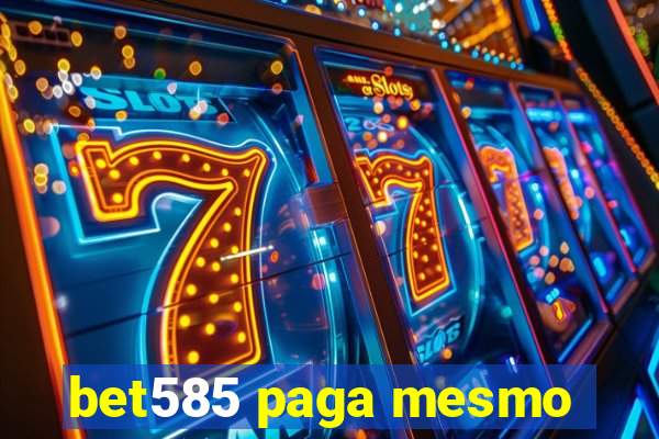 bet585 paga mesmo